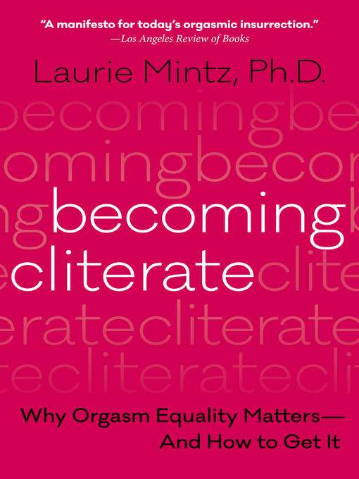 Title details for Becoming Cliterate by Dr. Laurie Mintz - Available